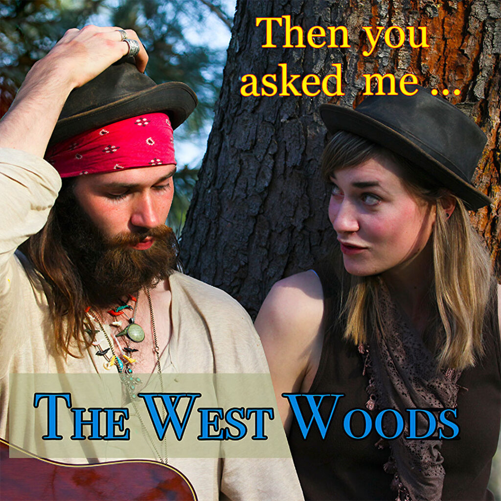 The West Woods | Then You Asked Me